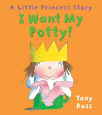 Image of A Little Princess Story : Want My Potty!