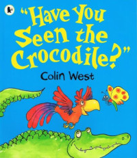 Image of Have You Seen The Crocodile?