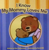 Image of I Know My Mommy Loves Me