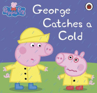 Image of Peppa Pig : George catches a cold