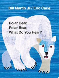 Image of Polar Bear, Polar Bear What Do You Hear?