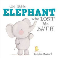 Image of The Little Elephant Who Lost His Bath